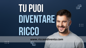 Diventare ricchi: I passi fondamentali per la libertà finanziaria
