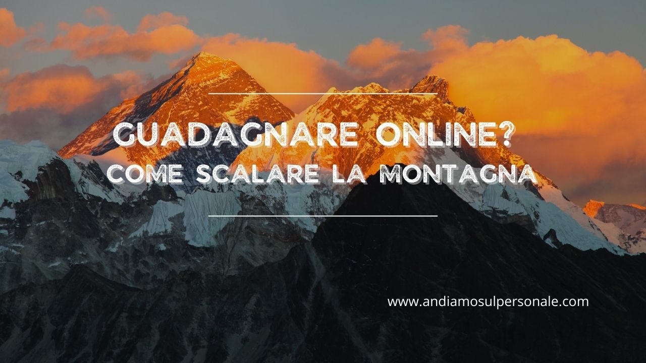 Guadagnare online? Scalare la Montagna